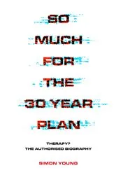 Book cover of So Much for the 30 Year Plan by Simon Young