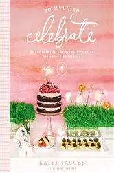 Book cover of So Much to Celebrate by Katie Jacobs