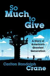 Book cover of So Much To Give by Carlton Randolph Crane