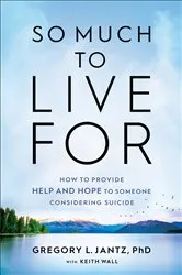 Book cover of So Much to Live For by Jantz, Gregory L.,PhD