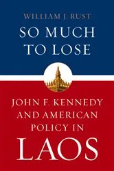 Book cover of So Much to Lose by William J. Rust