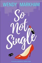 Book cover of So Not Single by Wendy Markham