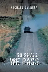Book cover of So Shall We Pass by Michael Barrera