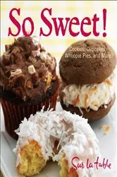 Book cover of So Sweet! by Sur La Table