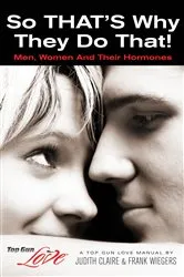 Book cover of So That's Why They Do That! Men, Women and Their Hormones by Judith Claire