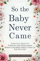 Book cover of So the Baby Never Came by Treena Blankenshi