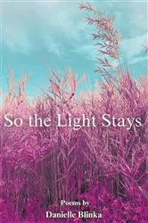Book cover of So the Light Stays by Danielle Blinka