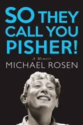 Book cover of So They Call You Pisher! by Michael Rosen