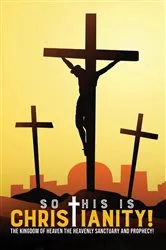 Book cover of So This is Christianity: The Kingdom of Heaven by Winston Elias