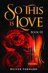 Book cover of So This is Love by Oliver Forward