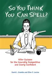 Book cover of So You Think You Can Spell? by David Grambs