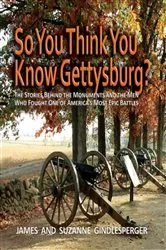 Book cover of So You Think You Know Gettysburg? by Unknown