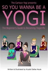 Book cover of So You Wanna Be a Yogi by Unknown