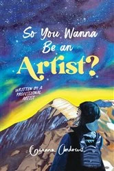 Book cover of So You Wanna Be an Artist? by Gianna Andrews