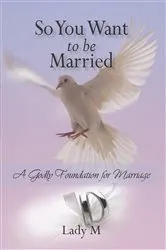 Book cover of So You Want to Be Married by Lady   M