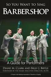 Book cover of So You Want to Sing Barbershop by Diane M. Clark