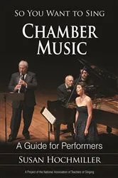 Book cover of So You Want to Sing Chamber Music by Susan Hochmiller