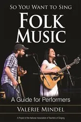 Book cover of So You Want to Sing Folk Music by Valerie Mindel