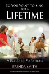 Book cover of So You Want to Sing for a Lifetime by Brenda Smith