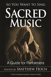 Book cover of So You Want to Sing Sacred Music by Matthew Hoch