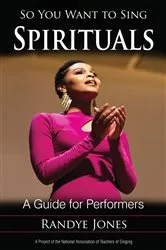Book cover of So You Want to Sing Spirituals by Randye Jones