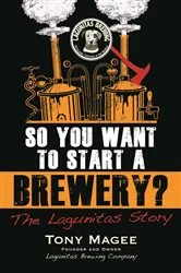 Book cover of So You Want to Start a Brewery? by Tony Magee