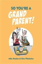 Book cover of So You're a Grandparent! by Clive Whichelow