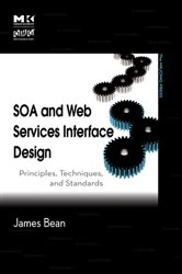 Book cover of SOA and Web Services Interface Design by James Bean