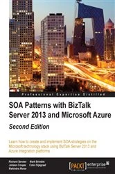 Book cover of SOA Patterns with BizTalk Server 2013 and Microsoft Azure (2nd ed.) by Richard Seroter