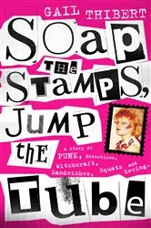 Book cover of Soap The Stamps, Jump The Tube by Gail Thibert