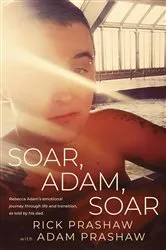 Book cover of Soar, Adam, Soar by Rick Prashaw
