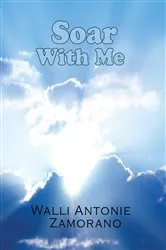 Book cover of Soar with me by Walli Antonie Zamorano