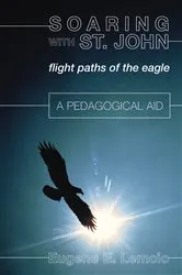 Book cover of Soaring With St. John by Eugene E. Lemcio
