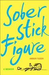 Book cover of Sober Stick Figure by Amber Tozer