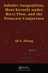 Book cover of Sobolev Inequalities, Heat Kernels under Ricci Flow, and the Poincare Conjecture by Qi S. Zhang