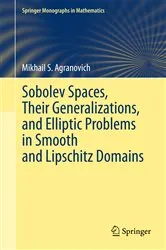 Book cover of Sobolev Spaces, Their Generalizations and Elliptic Problems in Smooth and Lipschitz Domains by Mikhail S. Agranovich