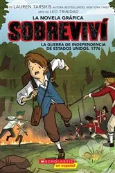 Book cover of Sobreviví la Guerra de Independencia de Estados Unidos, 1776 (Graphix) (I Survived the American Revolution, 1776) by Lauren Tarshis