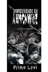 Book cover of Sobreviviendo en Auschwitz - Si esto es el Hombre by Primo levi