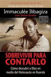 Book cover of Sobrevivir Para Contarlo by Immaculée Ilibagiza