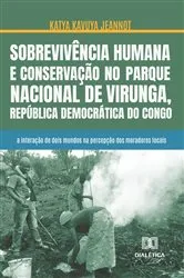 Book cover of Sobrevivência humana e conservação no Parque Nacional de Virunga, República Democrática do Congo by Katya Kavuya Jeannot