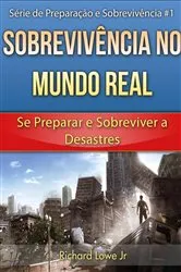 Book cover of Sobrevivência no Mundo Real: Se Preparar e Sobreviver a Desastres by Unknown