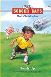 Book cover of Soccer 'Cats: Heads Up! by Matt Christopher