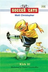 Book cover of Soccer 'Cats: Kick It! by Matt Christopher
