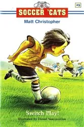 Book cover of Soccer 'Cats: Switch Play! by Matt Christopher