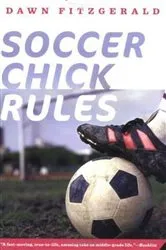 Book cover of Soccer Chick Rules by Dawn FitzGerald