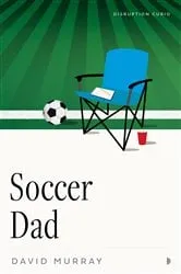 Book cover of Soccer Dad by David Murray