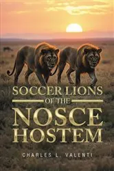Book cover of SOCCER LIONS OF THE NOSCE HOSTEM by Charles L. Valenti