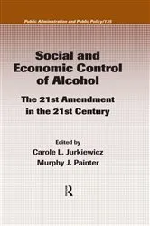 Book cover of Social and Economic Control of Alcohol by Carole L. Jurkiewicz