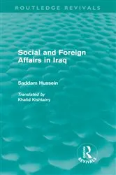 Book cover of Social and Foreign Affairs in Iraq (Routledge Revivals) by Saddam Hussein