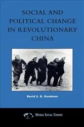 Book cover of Social and Political Change in Revolutionary China by David S. G. Goodman